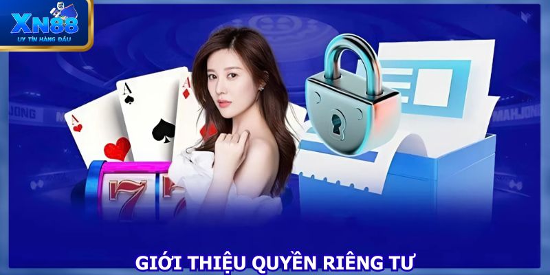 Quyền riêng tư là điều khoản quan trọng tại nhà cái